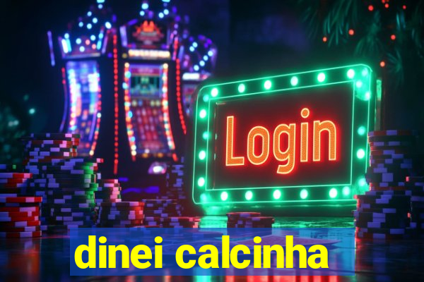 dinei calcinha