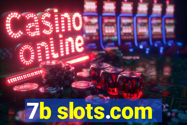 7b slots.com