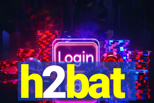 h2bat