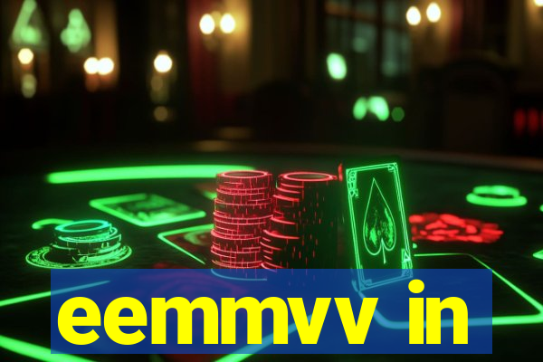 eemmvv in