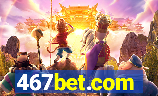 467bet.com