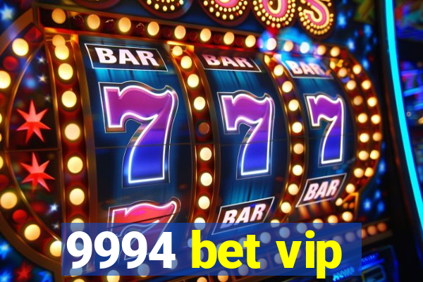 9994 bet vip