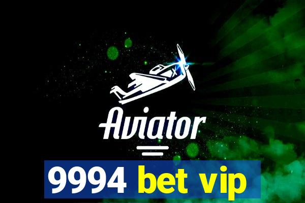 9994 bet vip