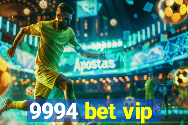 9994 bet vip