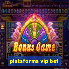 plataforma vip bet