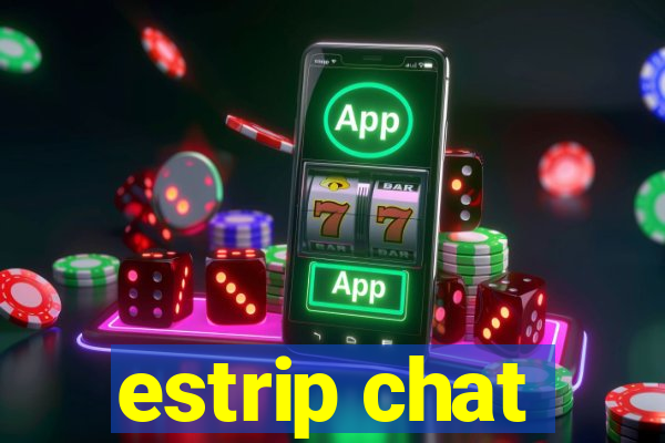 estrip chat