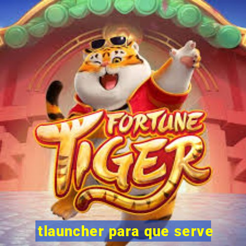 tlauncher para que serve