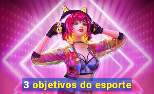 3 objetivos do esporte