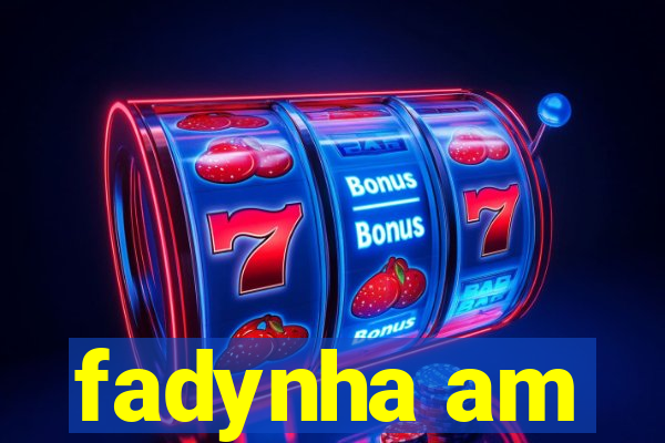 fadynha am