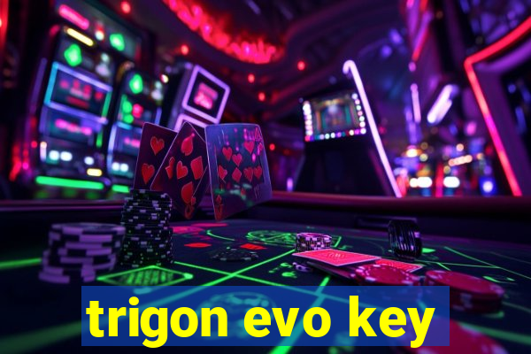 trigon evo key