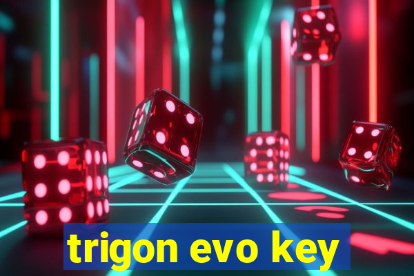 trigon evo key