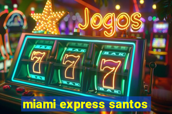 miami express santos