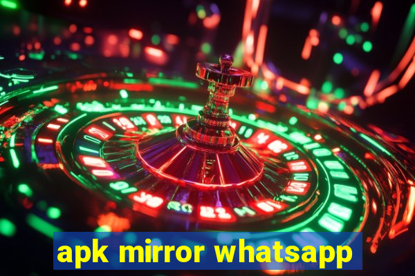 apk mirror whatsapp