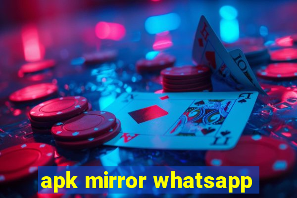 apk mirror whatsapp