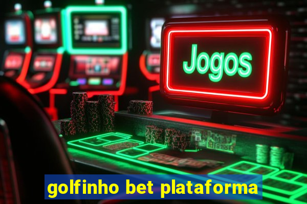 golfinho bet plataforma