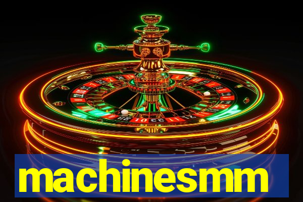 machinesmm