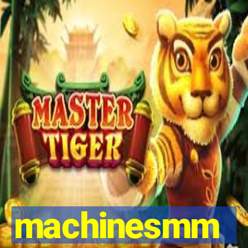 machinesmm