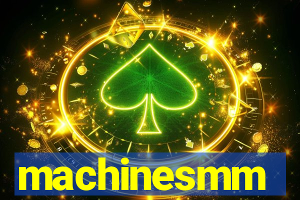 machinesmm