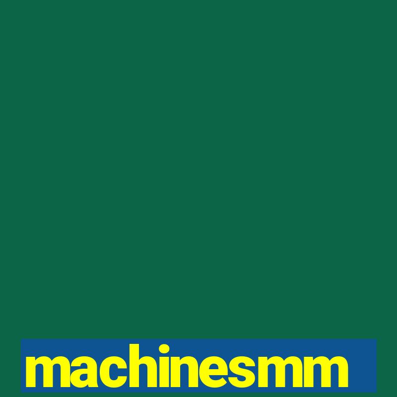 machinesmm