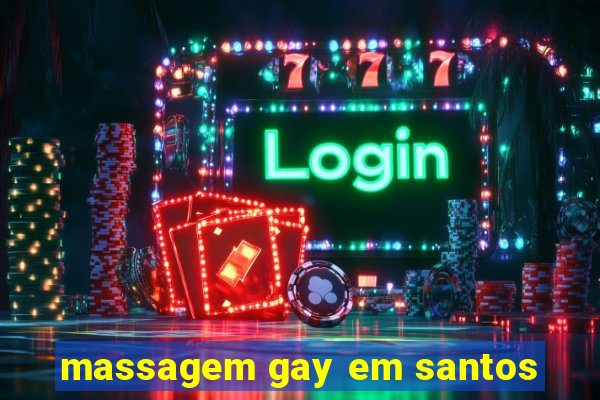 massagem gay em santos