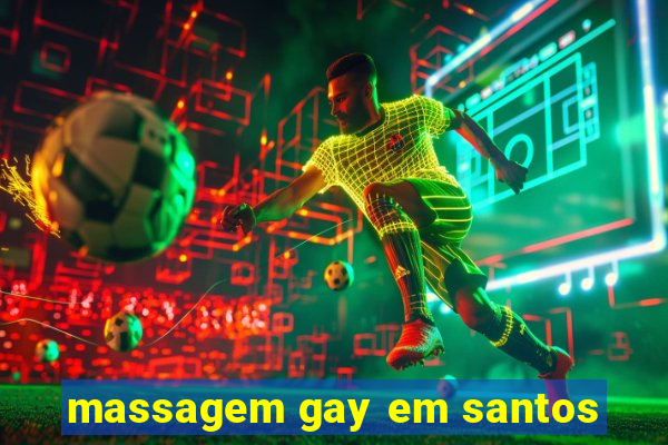 massagem gay em santos