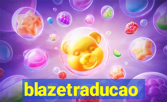 blazetraducao