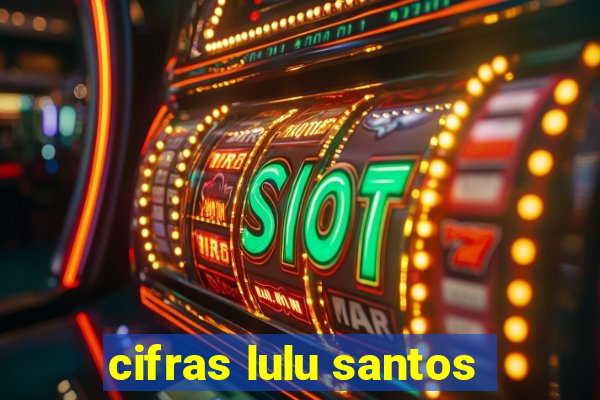 cifras lulu santos