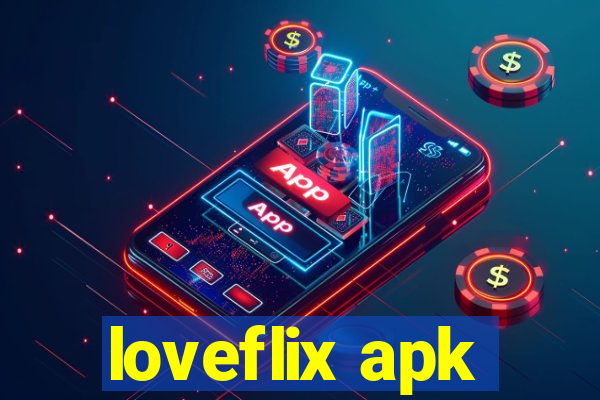 loveflix apk