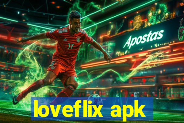 loveflix apk