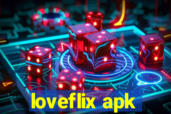 loveflix apk