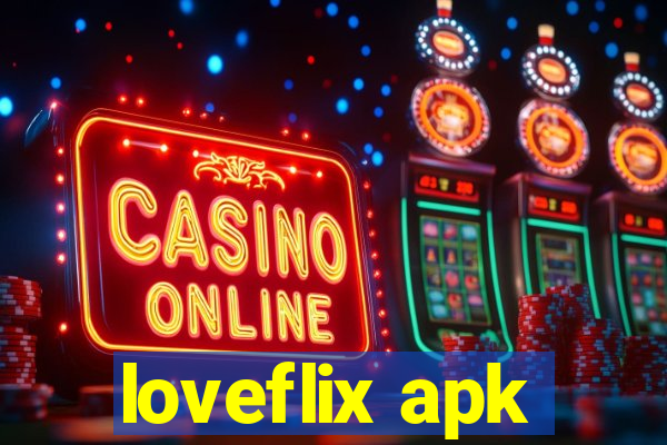 loveflix apk