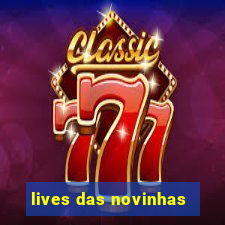 lives das novinhas