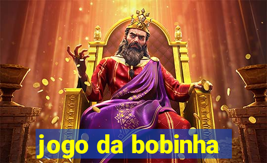 jogo da bobinha