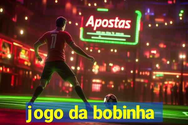 jogo da bobinha