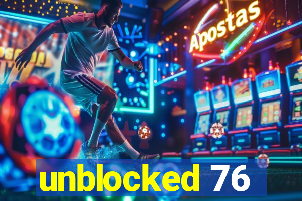 unblocked 76