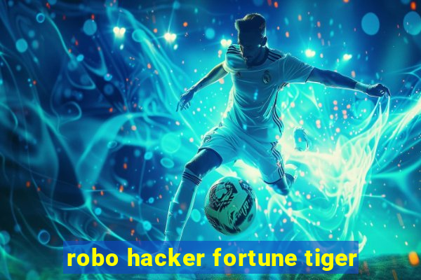 robo hacker fortune tiger