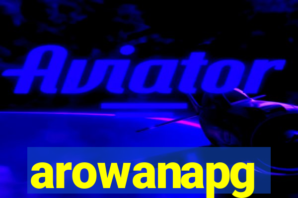 arowanapg