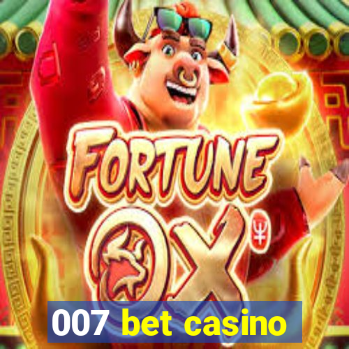 007 bet casino