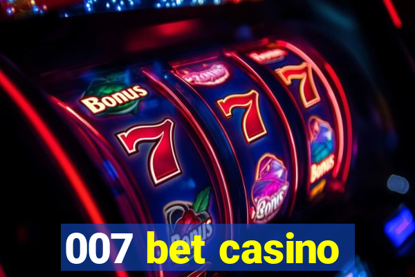 007 bet casino