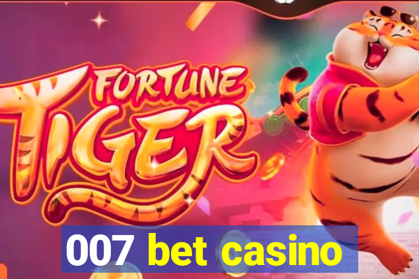 007 bet casino