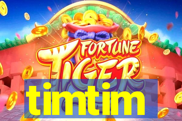 timtim