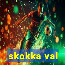 skokka val