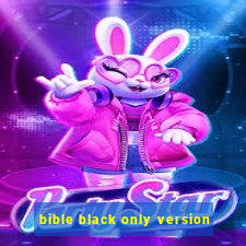 bible black only version