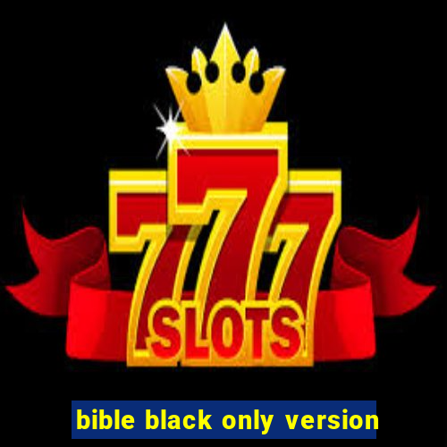 bible black only version