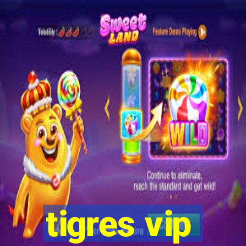 tigres vip