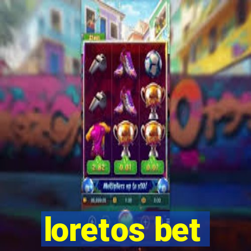 loretos bet