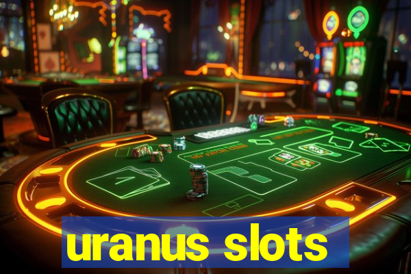 uranus slots