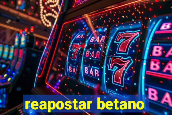 reapostar betano