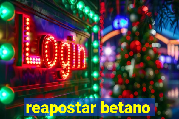 reapostar betano