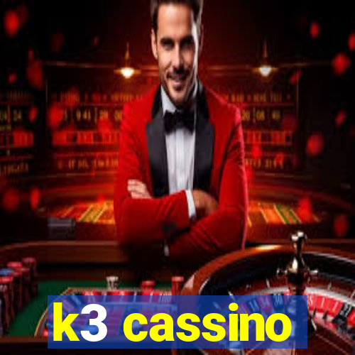 k3 cassino